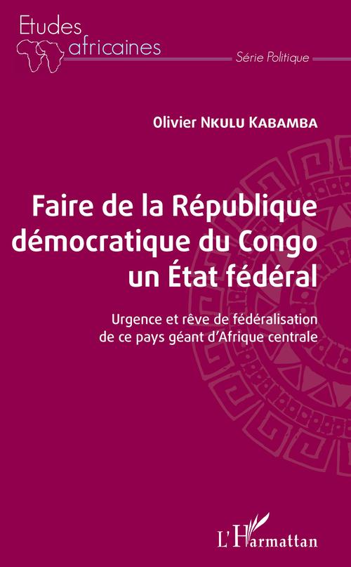 Couverture ebook de Faire de la République démocratique du Congo un État fédéral, de Olivier Nkulu Kabamba
