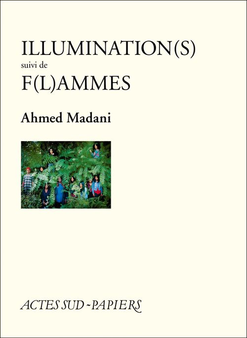 Couverture ebook de Illumination(s) suivi de F(l)ammes, de Ahmed Madani