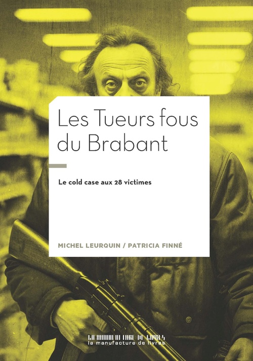Couverture ebook de Les Tueurs fous du Brabant, de Patricia Finné, Michel Leurquin
