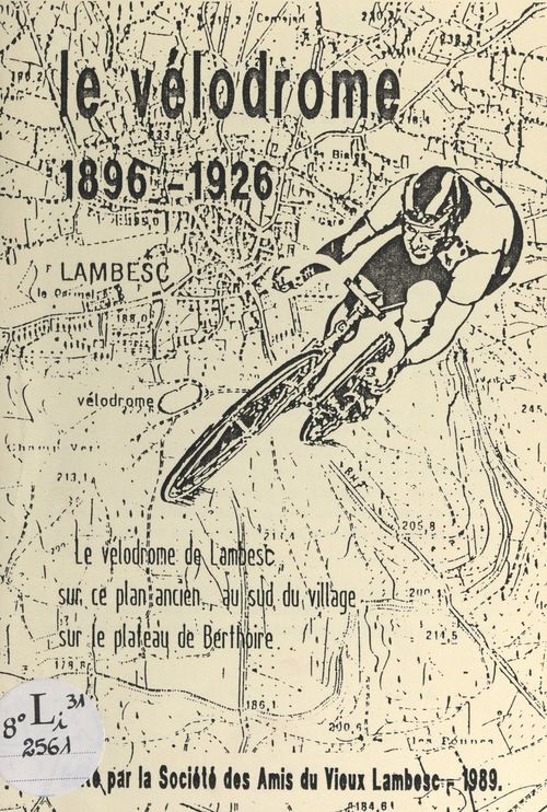 Couverture ebook de Le vélodrome de Lambesc, 1896-1926, de Gilbert Reveillet