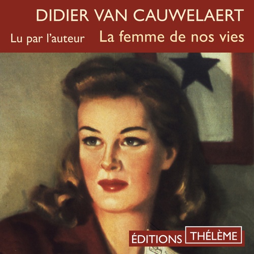 audiobook cover of La femme de nos vies, by Didier Van Cauwelaert