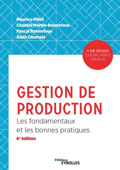 Couverture ebook de Gestion de production, de Pascal Bonnefous, Alain Le courtois, Chantal Martin-bonnefous, Maurice Pillet