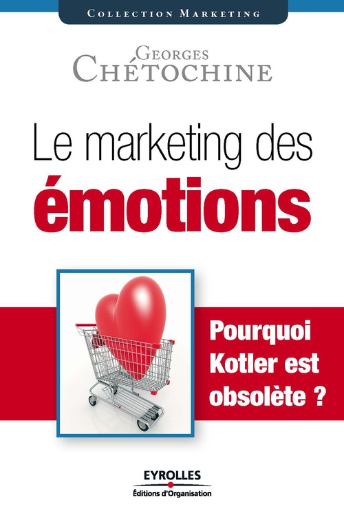 ebook cover of Le marketing des émotions, by Chetochine Georges