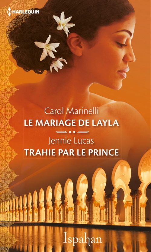 Couverture ebook de Le mariage de Layla - Trahie par le prince, de Jennie Lucas, Carol Marinelli