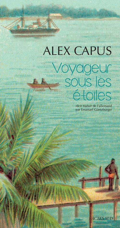 Couverture ebook de Voyageur sous les étoiles, de Alex Capus, Emanuel Guntzburger