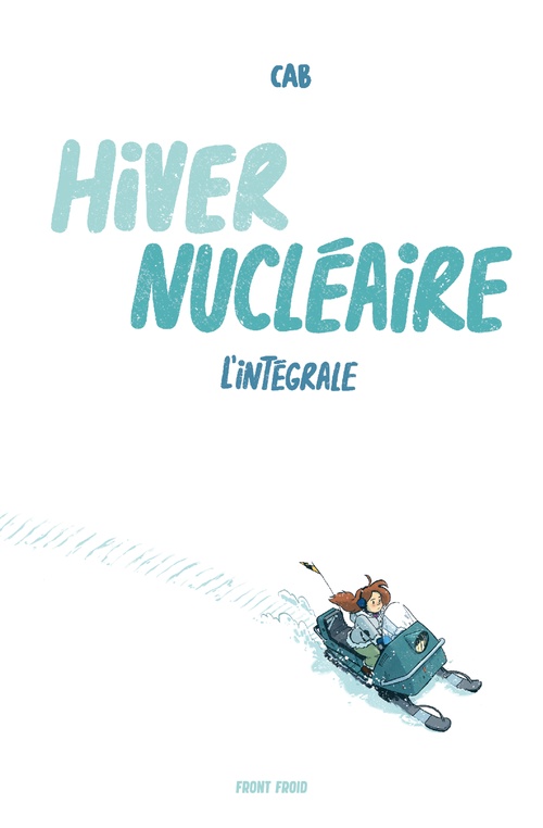 ebook cover of Hiver nucléaire - L'intégrale, by Cab