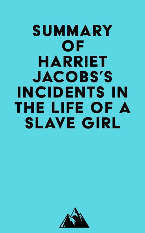 Couverture ebook de Summary of Harriet Jacobs's Incidents in the Life of a Slave Girl, de Everest Media
