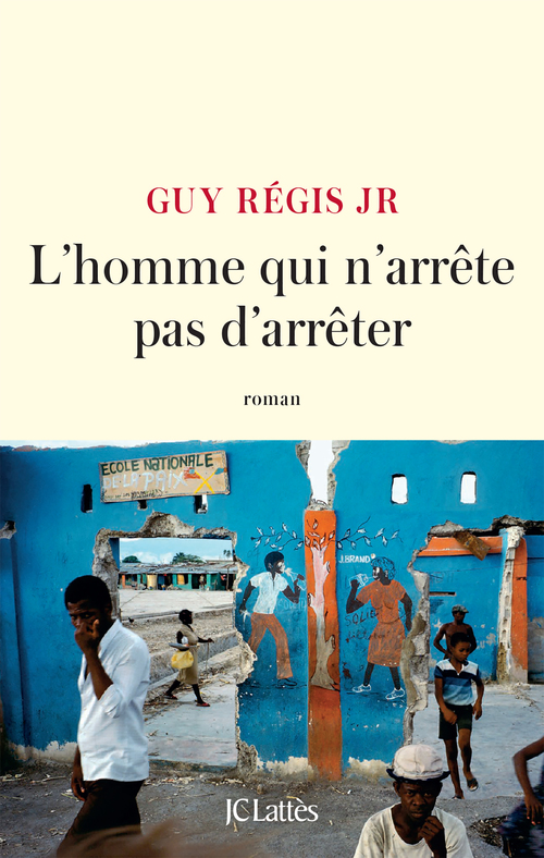 ebook cover of L'homme qui n'arrête pas d'arrêter, by Guy Régis Junior