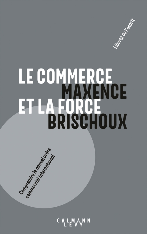 Couverture ebook de Le commerce et la force, de Maxence Brischoux