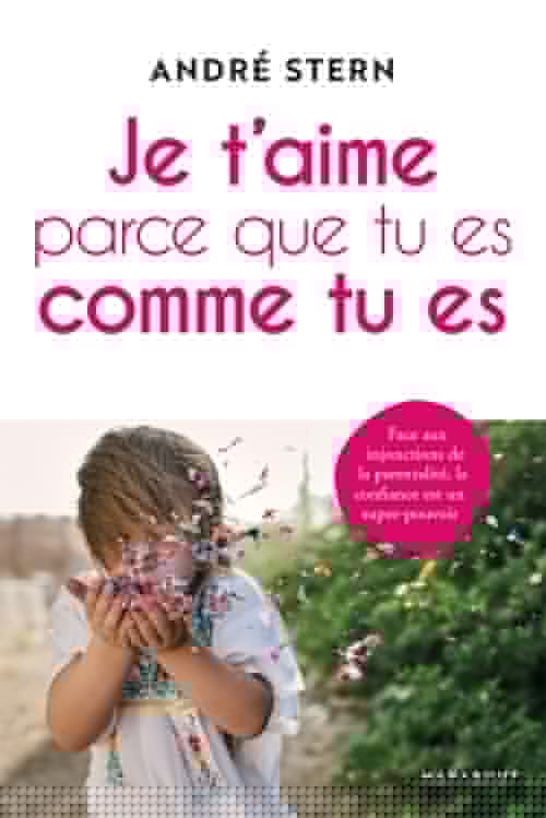 Couverture ebook de Je t'aime parce que tu es comme tu es, de André Stern