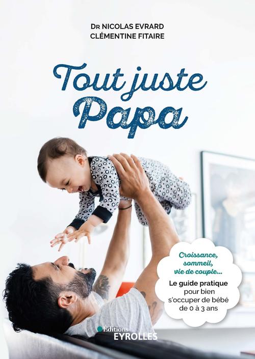 Couverture ebook de Tout juste papa, de Nicolas Evrard, Clémentine Fitaire