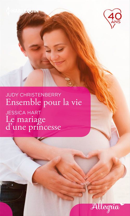 Couverture ebook de Ensemble pour la vie - Le mariage d'une princesse, de Judy Christenberry, Jessica Hart