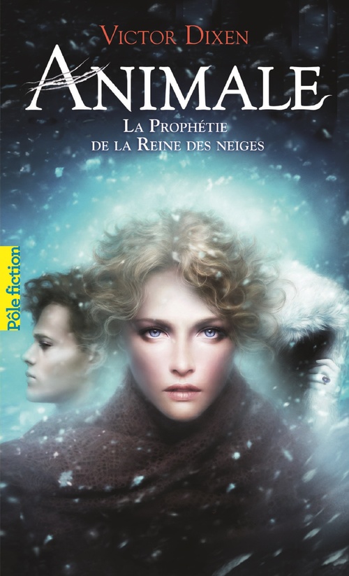 ebook cover of Animale (Tome 2) - La Prophétie de la Reine des neiges, by Victor Dixen