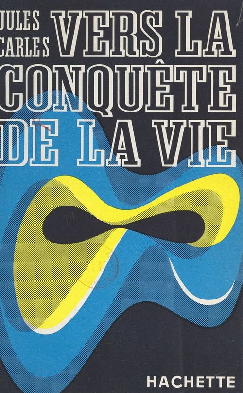 ebook cover of Vers la conquête de la vie, by Jules Carles