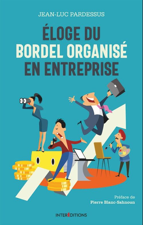 Couverture ebook de Eloge du bordel  organisé en entreprise, de Pardessus Jean-Luc