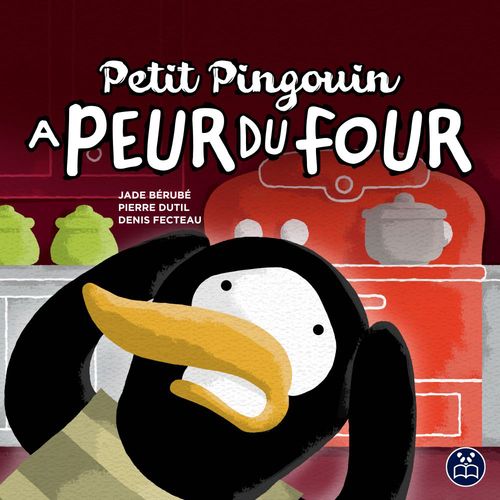 ebook cover of Petit Pingouin a peur du four, by Jade Bérubé