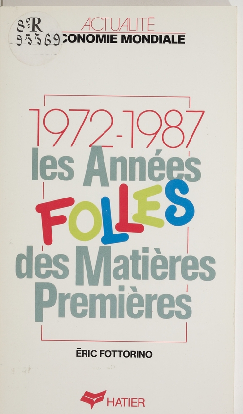 Couverture ebook de Les Années folles des matières premières (1972-1987), de Eric Fottorino
