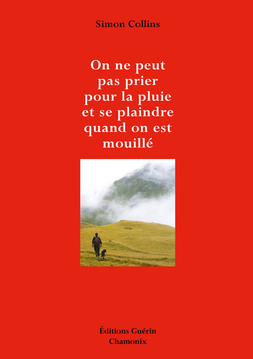ebook cover of On ne peut pas prier pour la pluie... et se plaindre quand on est mouillé, by Simon Collins