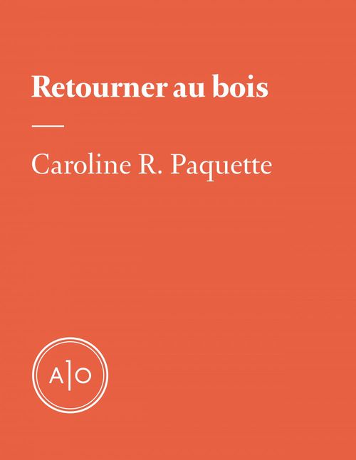 Couverture ebook de Retourner au bois, de Caroline R. Paquette
