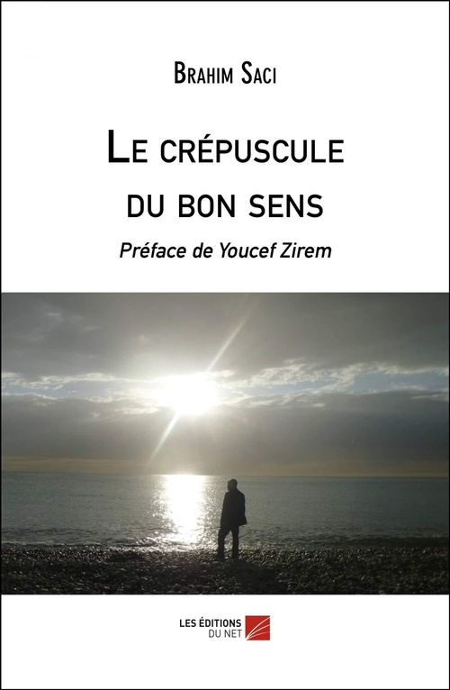 Couverture ebook de Le crépuscule du bon sens, de Brahim Saci