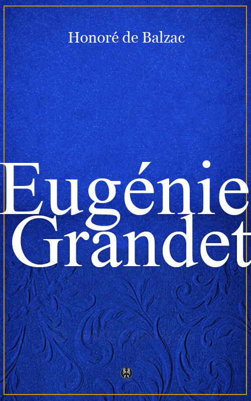 Couverture ebook de Eugénie Grandet, de Honoré de Balzac