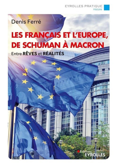 ebook cover of Les français et l'Europe, de Schuman à Macron, by Denis  Ferré