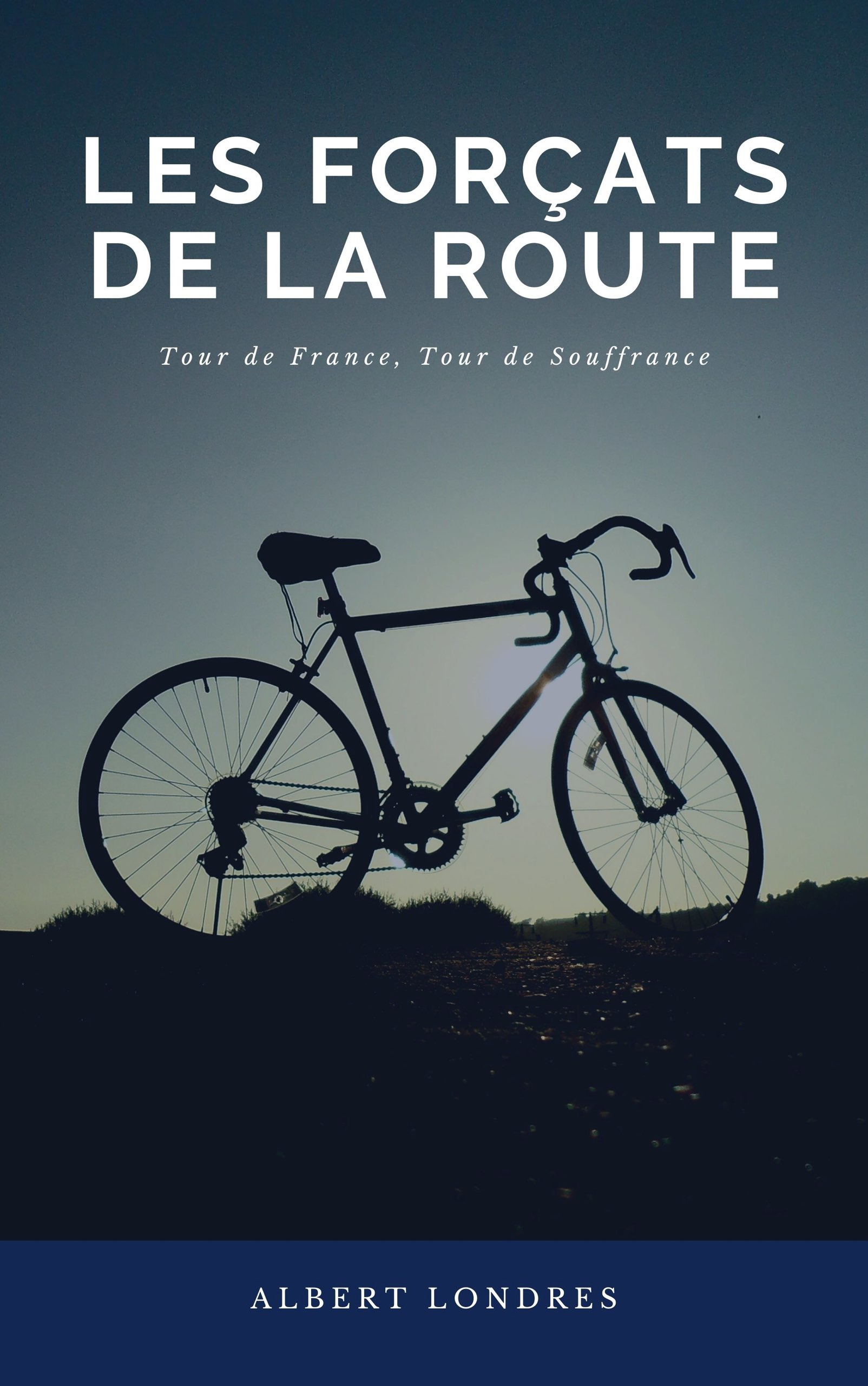 ebook cover of Les Forçats de la route, by Albert Londres