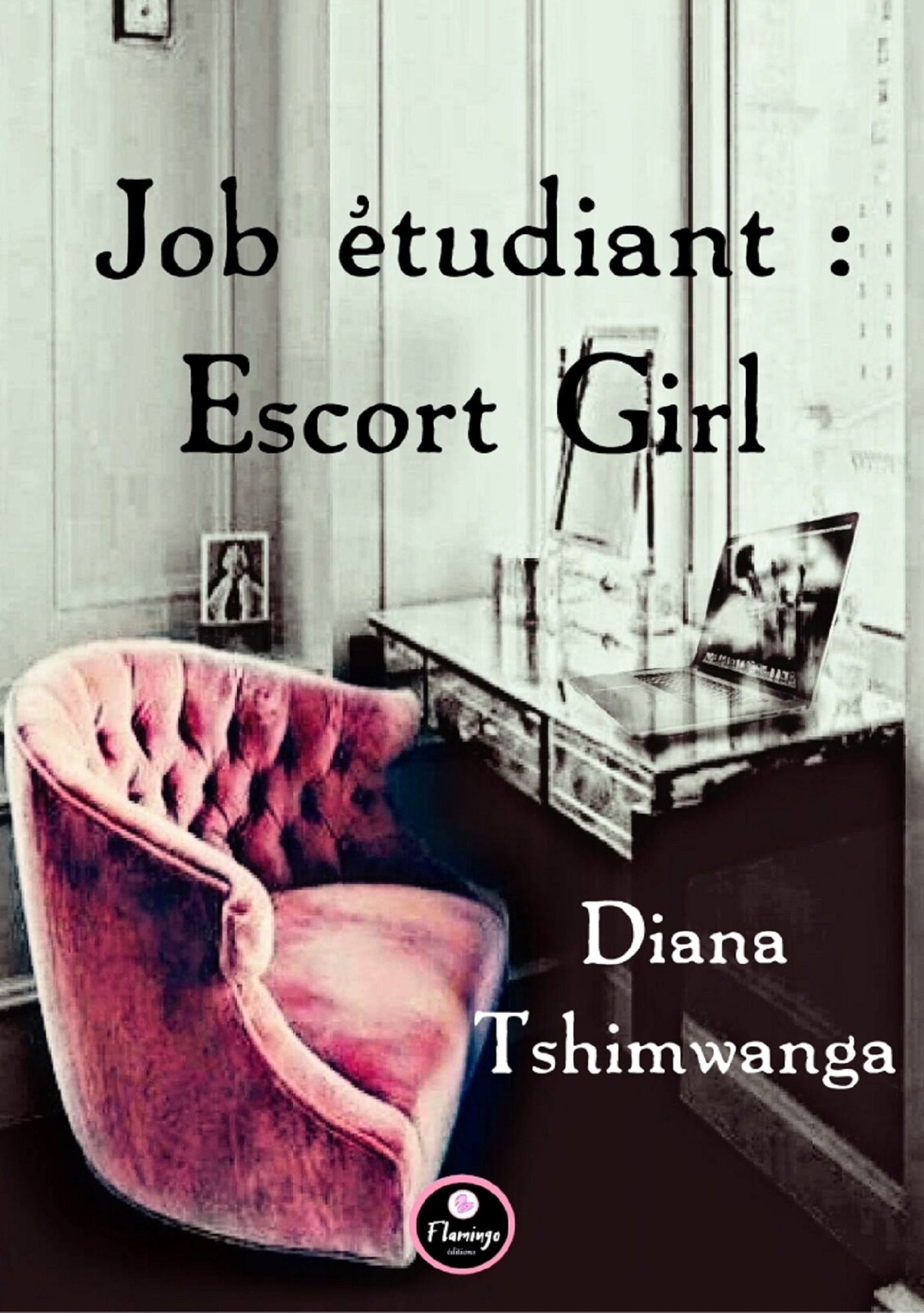 Couverture ebook de Job étudiant : Escort Girl, de Diana Tshimwanga