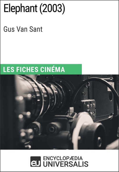 ebook cover of Elephant de Gus Van Sant, by EncyclopæDia Universalis
