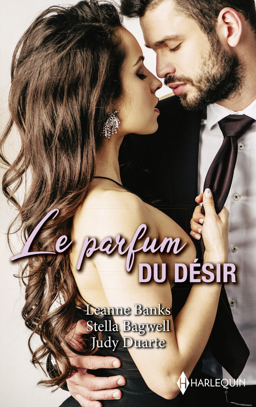 Couverture ebook de Le parfum du désir, de Stella Bagwell, Leanne Banks, Judy Duarte