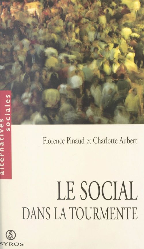 Couverture ebook de Le social dans la tourmente, de Charlotte Aubert, Florence Pinaud