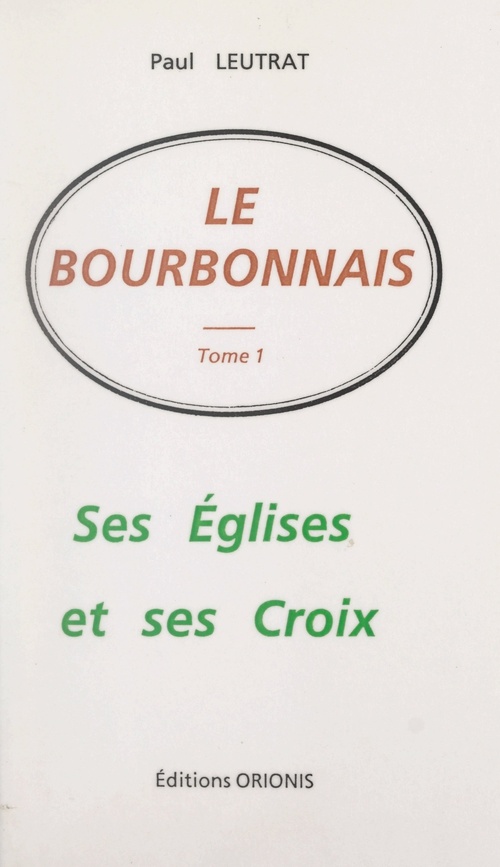 ebook cover of Le Bourbonnais (1). Ses églises et ses croix, by Paul Leutrat