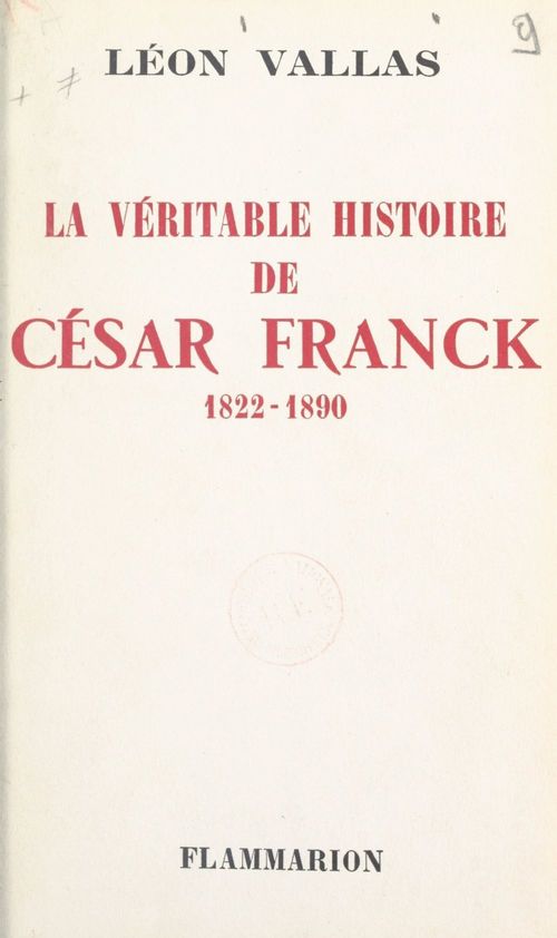 Couverture ebook de La véritable histoire de César Franck, de Léon Vallas