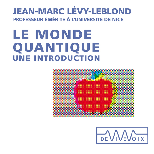 audiobook cover of Le monde quantique. Une introduction, by Jean-Marc Lévy-Leblond