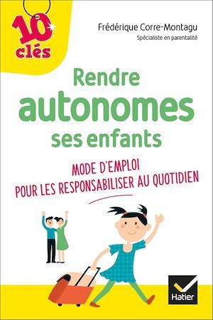 ebook cover of Rendre autonomes ses enfants au quotidien, by Frédérique Corre