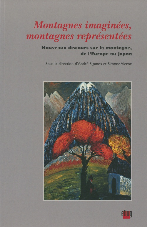 Couverture ebook de Montagnes imaginées, montagnes représentées, de Collectif, André Siganos, Simone Vierne