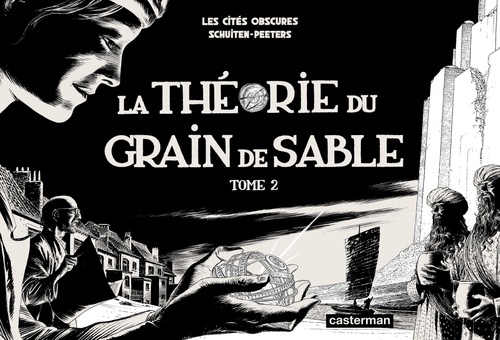 ebook cover of Les Cités obscures - La Théorie du Grain de Sable (Tome 2/2), by Benoît Peeters, François Schuiten