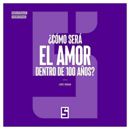 Couverture ebook de ¿Cómo será el amor dentro de 100 años ?, de Lewis Verdun