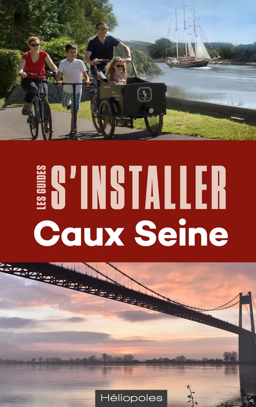 Couverture ebook de S'installer à Caux Seine (2e éd.), de Virginie Bruneau, Isabelle Letélié