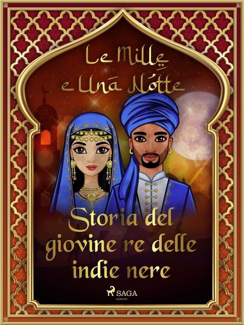 ebook cover of Storia del giovine re delle indie nere (Le Mille e Una Notte 10), by -  Le Mille E Una Notte