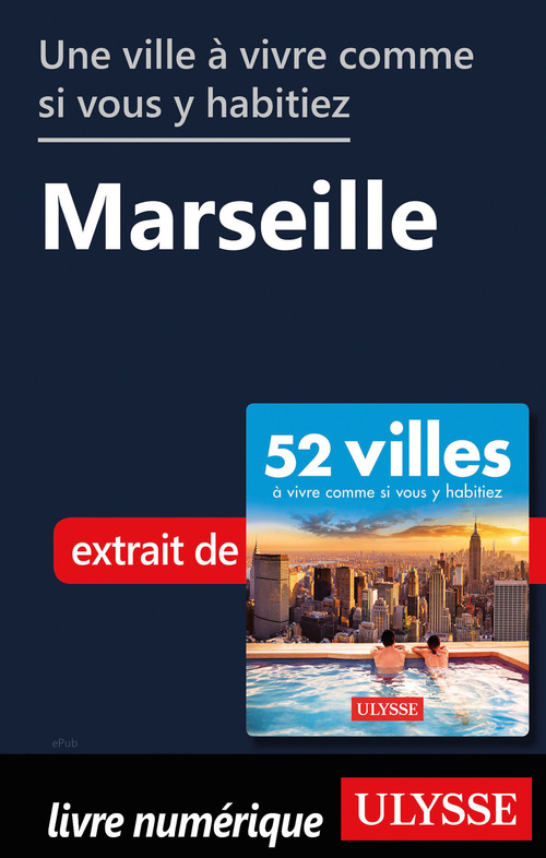 ebook cover of Une ville à vivre comme si vous y habitiez - Marseille, by Collectif