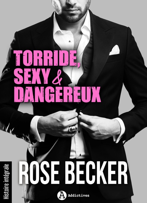 Couverture ebook de Torride, sexy et dangereux, de Rose M. Becker