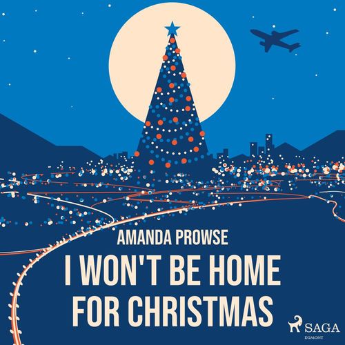 Couverture audiobook de I Won't Be Home For Christmas, de Amanda Prowse