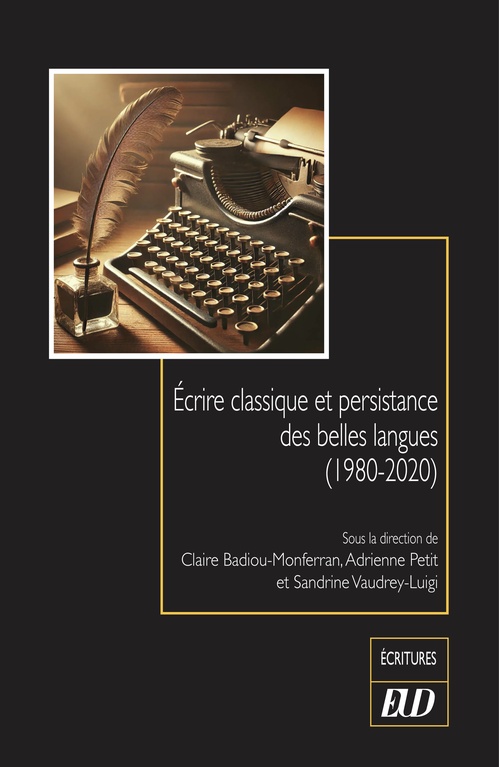 Couverture ebook de Écrire classique et persistance des belles langues (1980-2020), de