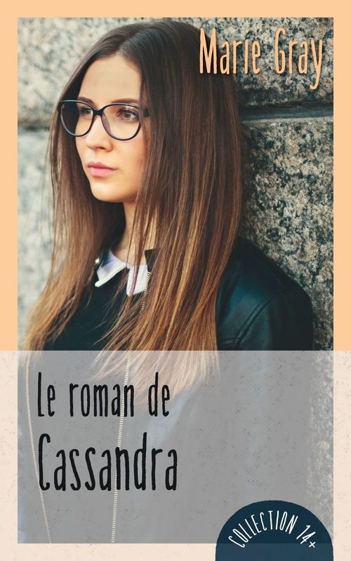 Couverture ebook de Le roman de Cassandra, de Marie Gray