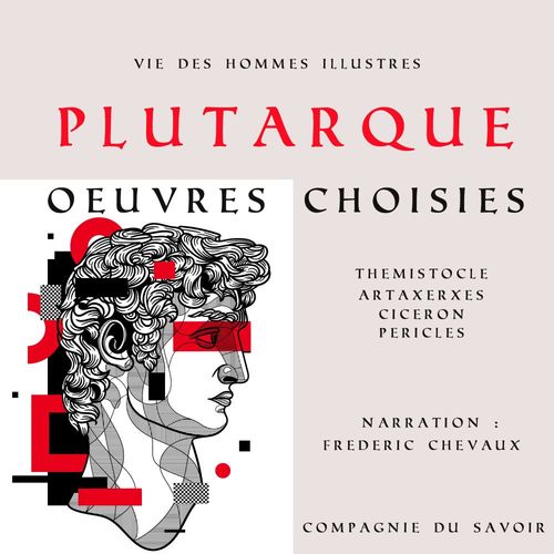 Couverture audiobook de Plutarque, Vie des hommes illustres, oeuvres choisies, de -  Plutarque