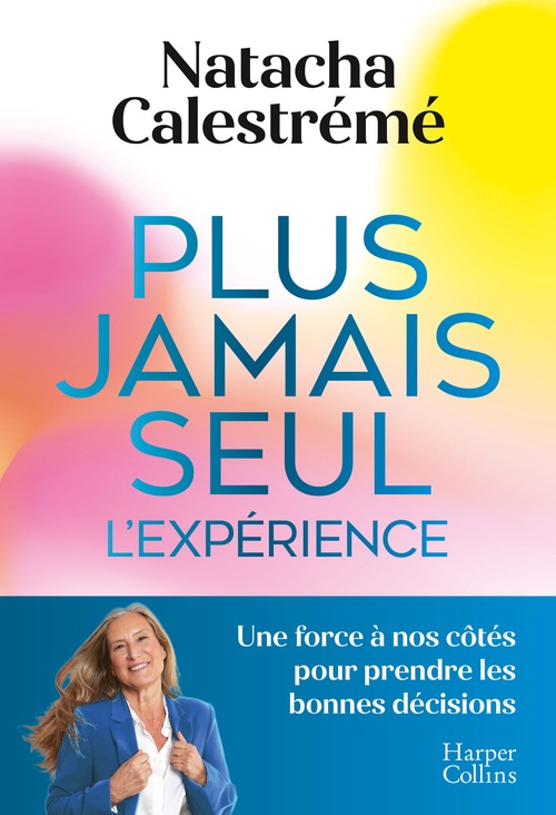 ebook cover of Plus jamais seul. L'expérience, by Natacha Calestreme