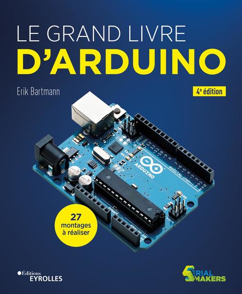 Couverture ebook de Le grand livre d'Arduino, de Erik Bartmann
