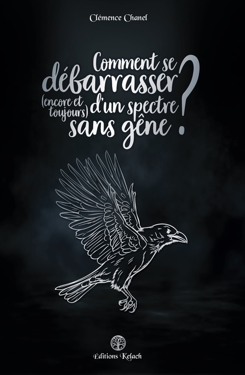 Couverture ebook de Comment se débarrasser (encore et toujours) d'un spectre sans gêne ?, de Clémence Chanel