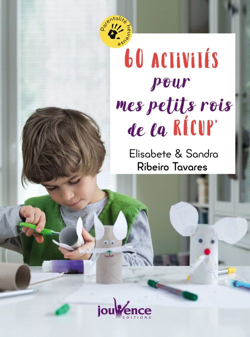 Couverture ebook de 60 activités pour mes petits rois de la récup, de Elisabete Ribeiro tavares, Sandra Ribeiro tavares
